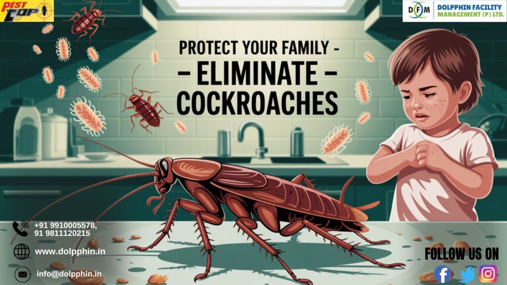 PROTECT YOUR FAMILY -ELIMINATE COCKROACHES
